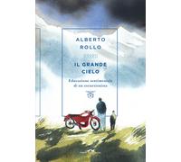 Il grande cielo. Educazione sentimentale di un escursionista