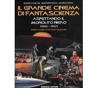 Il grande cinema di fantascienza. Vol. 2: Aspettando il monolito nero (1902-1967).