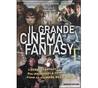 Il grande cinema fantasy. L'heroic fantasy dai primordi a Conan, fino al Signore degli anelli