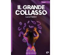 Il grande collasso - Fabbri Luca