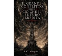 Il Grande Conflitto - Libro III: Ciò che il futuro eredita