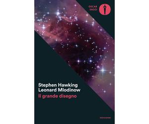 Il grande disegno - Hawking Stephen, Mlodinow Leonard
