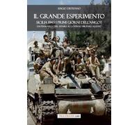 Il grande esperimento. Sicilia 1943 i primi giorni dell'AMGOT. Dai piani per i c