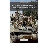 Libri Distefano Sergio - Il Grande Esperimento. Sicilia 1943 I Primi Giorni Dell