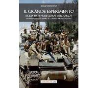 Il grande esperimento. Sicilia 1943 i primi giorni dell'AMGOT. Dai piani per i civil affairs al governo militare alleato