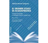 Il grande esule di Acquafredda. Francesco Saverio Nitti tra pedagogia, politica e impegno civile. Nuova ediz.