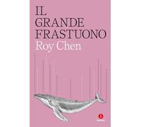 Il grande frastuono - Chen Roy