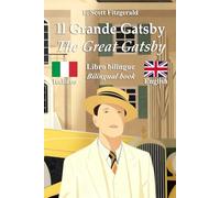 Il Grande Gatsby - The Great Gatsby: Testo bilingue con frasi parallele - Bilingual parallel text: Italiano - Inglese / Italian - English