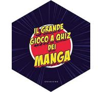 Il grande gioco a quiz dei manga. Ediz. illustrata. Con 148 carte. Con dado. Con 8 figurine. Con tavolo da gioco