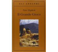 Il grande gioco. I servizi segreti in Asia centrale