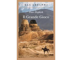 Il grande gioco. I servizi segreti in Asia centrale - Hopkirk Peter