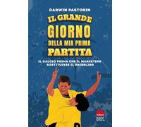 Il grande giorno della mia prima partita. Nuova ediz.