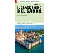 IL GRANDE GIRO DEL GARDA. 190 CHILOMETRI AD ANELLO INTORNO AL LAGO - BARCHIESI