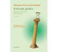 Il grande giudice. Il tempo e il destino dell'Occidente - Ferrari Zumbini Romano