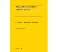 Il grande giudice. Il tempo e il destino dell'Occidente. Nuova ediz.