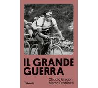 Il grande Guerra - Gregori Claudio, Pastonesi Marco