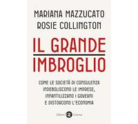 Libri Mariana Mazzucato / Collington Rosie - Il Grande Imbroglio. Come Le Societ
