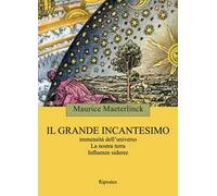 Il grande incantesimo. Immensità dell'universo. La nostra terra. Influenze sideree