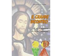 Il grande incontro. È ora di prepararmi alla prima comunione