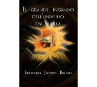 Il grande inganno dell'universo dal nulla