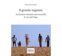 Il grande inganno. La Francia coloniale nel secolo XX: il caso del Togo