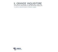 Il grande inquisitore. Attualità e ricezione di una metafora assoluta
