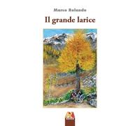 Il grande larice [Paperback] [May 08, 2024] Rolando, Marco and Sisti, Francesco