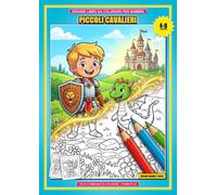 Il Grande Libro da Colorare per Bambini: Il piccolo cavaliere