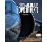 IL GRANDE LIBRO DEGLI AEREI DA COMBATTIMENTO - MATRICARDI PAOLO - White Star