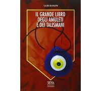 Il grande libro degli amuleti e dei talismani