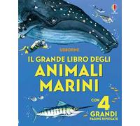 Il grande libro degli animali marini. Ediz. a colori