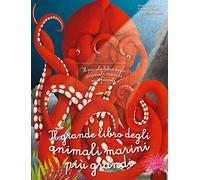 Il grande libro degli animali marini più grandi. Il piccolo libro degli animali marini più piccoli. Ediz. a colori