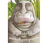 Il grande libro degli animali più grandi & il piccolo libro degli animali più piccoli