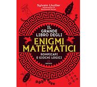 Il grande libro degli enigmi matematici