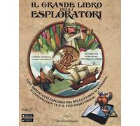 Il grande libro degli esploratori. Con App. Ediz. illustrata