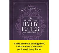 Il grande libro degli incantesimi di Harry Potter (non ufficiale). Guida c...