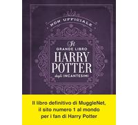 Libri Grande Libro Degli Incantesimi Di Harry Potter (Non Ufficiale). Guida Comp