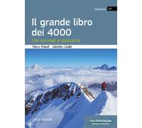Il grande libro dei 4000. Vie normali e classiche - Romelli Marco, Cividin...