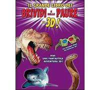 Il grande libro dei brividi e delle paure in 3D! Ediz. illustrata. Con gadget