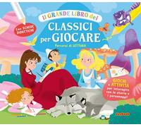 Il grande libro dei classici per giocare. Ediz. a colori