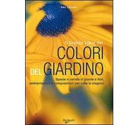 Il grande libro dei colori del giardino. Ediz. illustrata