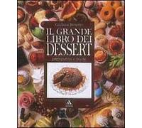 Il grande libro dei dessert. Ediz. illustrata