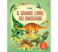 Il grande libro dei dinosauri – Ediz. illustrata – Usborne