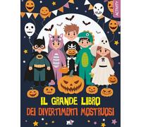 Il grande libro dei divertimenti mostruosi. Ediz. a colori