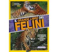 Il grande libro dei felini. Ediz. a colori