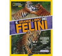 Il grande libro dei felini. Ediz. illustrata