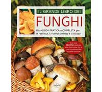 Il grande libro dei funghi