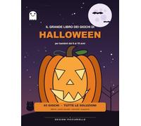 Il Grande Libro dei Giochi di Halloween: 65 giochi e 16 pagine di zucche da colorare per bambini dai 6 ai 10 anni: labirinti, parole nascoste, indovinelli, anagrammi e vero o falso, con le soluzioni