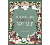 Il grande libro dei giochi di Natale. I giochi da tavolo più divertenti per vivere insieme la notte più magica che c'è
