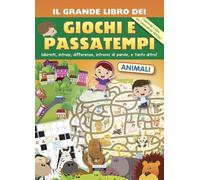 Il grande libro dei giochi e passatempi. Labirinti, intrusi, differenze, intrecci di parole e tanto altro!